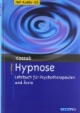 Hypnose. Mit Audio-CD. Ein Lehrbuch für Psychotherapeuten und Ärzte.