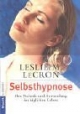 Selbsthypnose. Ihre Technik und Anwendung im täglichen Leben.