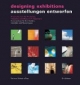Ausstellungen Entwerfen / Designing Exhibitions: Kompendium für Architekten, Gestalter und Museologen / Compendium for Architects, Designers and Museologists