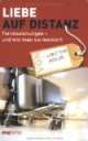Liebe auf Distanz. Fernbeziehungen - und wie man sie meistert