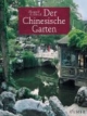Der Chinesische Garten: Geschichte, Kunst und Architektur