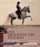 Das Spanische Pferd. Pferd der Könige - König der Pferde. Rasseportrait