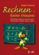 Rechnen, keine Hexerei: Wie Kinder spielend rechnen lernen und was Eltern darüber wissen sollten
