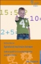 Spielend rechnen lernen: Zahlenspaß für Grundschulkinder und ihre Eltern