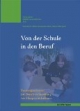 Von der Schule in den Beruf. Trainingsmaterial zur Berufsvorbereitung von HauptschülerInnen