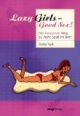 Lazy Girls - Good Sex! Der bequeme Weg zu mehr Spaß im Bett