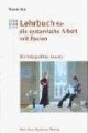 Lehrbuch für systemische Arbeiten mit Paaren: Ein integrativer Ansatz mit Elementen aus Paarberatung, Einzeltherapie und Meditation