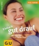 Einfach gut drauf. Tolle Gute- Laune- Macher.