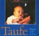 Taufe, Wasser zum Leben. Ein Erinnerungs- und Gestaltungsbuch
