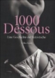 1000 Dessous: Eine Geschichte der Reizwäsche