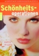 Schönheitsoperationen. Eingriffe. Entscheidungshilfen. Experten.