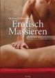 Erotisch Massieren: Ein Handbuch für Männer