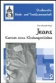 Jeans: Karriere eines Kleidungsstückes