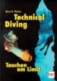 Technical Diving, Tauchen am Limit