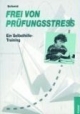Frei von Prüfungsstress. Ein Selbsthilfetraining.
