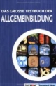 Das grosse Testbuch der Allgemeinbildung. Quizzen und Wissen.