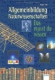Allgemeinbildung Naturwissenschaften. Das musst du wissen.