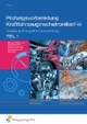 Prüfungsvorbereitung Fahrzeugtechnik. Gesellenprüfung/Abschlussprüfung Teil 1. Kraftfahrzeugmechatroniker/in. (Aufgabenband)