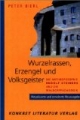 Wurzelrassen, Erzengel und Volksgeister. Die Anthroposophie Rudolf Steiners und die Waldorfpädagogik. Aktualisierte und erweiterte Neuausgabe.