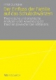 Der Einfluss der Familie auf das Schulschwänzen: Theoretische und empirische Analysen unter Anwendung der Theorien abweichenden Verhaltens