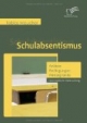 Schulabsentismus - Anlässe, Bedingungen, Hintergründe: Eine empirische Untersuchung