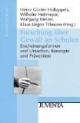 Forschung über Gewalt an Schulen. Erscheinungsformen und Ursachen, Konzepte und Prävention