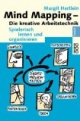 Mind Mapping. Die kreative Arbeitstechnik. Spielerisch lernen und organisieren.