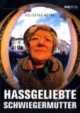 Hassgeliebte Schwiegermutter