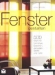 Fenster gestalten: Mit 500 Ideen für Vorhänge, Gardinen, Jalousien, Stoffe und mehr