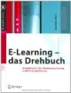 E-Learning - das Drehbuch: Handbuch für Medienautoren und Projektleiter