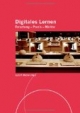 Digitales Lernen. Forschung - Praxis - Märkte. Ein Reader zum E-Learning.