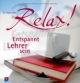 Relax! Entspannt Lehrer sein