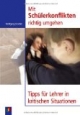 Mit Schülerkonflikten richtig umgehen: Tipps für Lehrer in kritischen Situationen