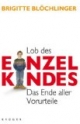 Lob des Einzelkindes: Das Ende aller Vorurteile