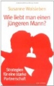 Wie liebt man einen jüngeren Mann? Strategien für eine starke Partnerschaft