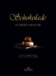Schokolade: Die sündige Versuchung. Mit Rezeptbuch