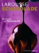LAROUSSE Schokolade: 380 Rezepte