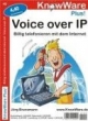 Voice over IP. Billig telefonieren mit dem Internet