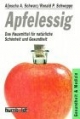 Apfelessig. Das Hausmittel für natürliche Schönheit und Gesundheit