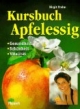 Kursbuch Apfelessig. Gesundheit - Schönheit - Vitalität