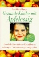 Gesunde Kinder mit Apfelessig