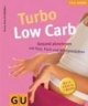Turbo Low Carb Gesund abnehmen mit Soja, Fleisch und Milchprodukten