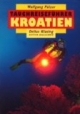 Tauchreiseführer, Bd.26 : Kroatien