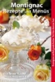 Montignac Rezepte und Menüs. Oder Die feine Küche nach der Methode Montignacs
