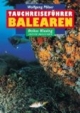 Tauchreiseführer, Bd.30 : Balearen