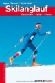 Skilanglauf. Geschichte, Kultur, Praxis