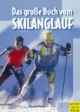 Das große Buch vom Skilanglauf