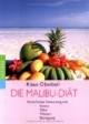 Die Malibu-Diät. Natürliches Fatburning mit Sonne, Obst, Wasser und Bewegung