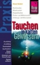 Tauchen in kalten Gewässern. Know-How: Nachttauchen, Wracktauchen, Bergseetauchen, Eistauchen, Grotten- und Höhlentauchen, Strömungs- und Flusstauchen