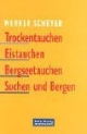 Trockentauchen, Eistauchen, Bergseetauchen, Suchen und Bergen